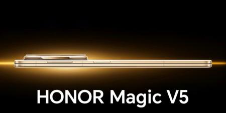 هاتف Honor Magic V5 يتفوّق على Oppo Find N5 وVivo X Fold5 ليصبح أنحف وأخف هاتف قابل للطي في العالم - تليجراف الخليج
